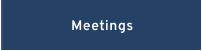 Meetings
